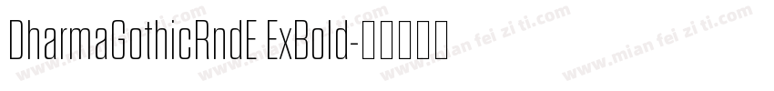DharmaGothicRndE ExBold字体转换
